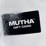MUTHA®  Gift Card